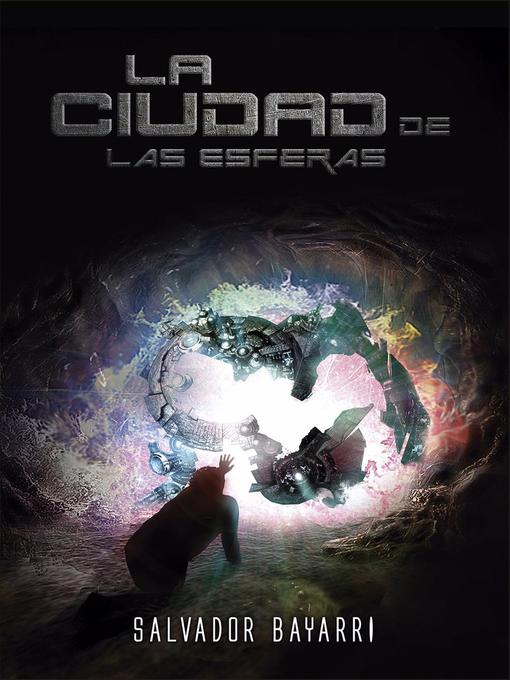 Title details for La ciudad de las esferas by Salvador Bayarri - Available